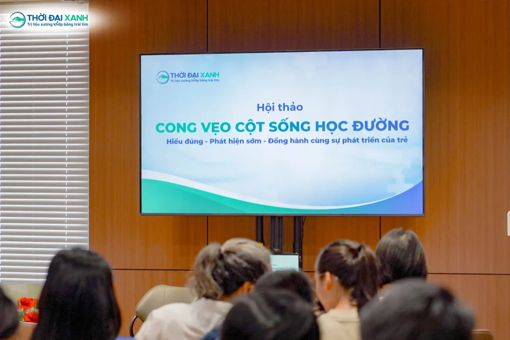 Hội thảo cong vẹo cột sống học đường - Hiểu đúng, phát hiện sớm, đồng hành cùng sự phát triển của trẻ diễn ra vào ngày 4/7/2026 tại Trung Tâm Xương Khớp Thời Đại Xanh.