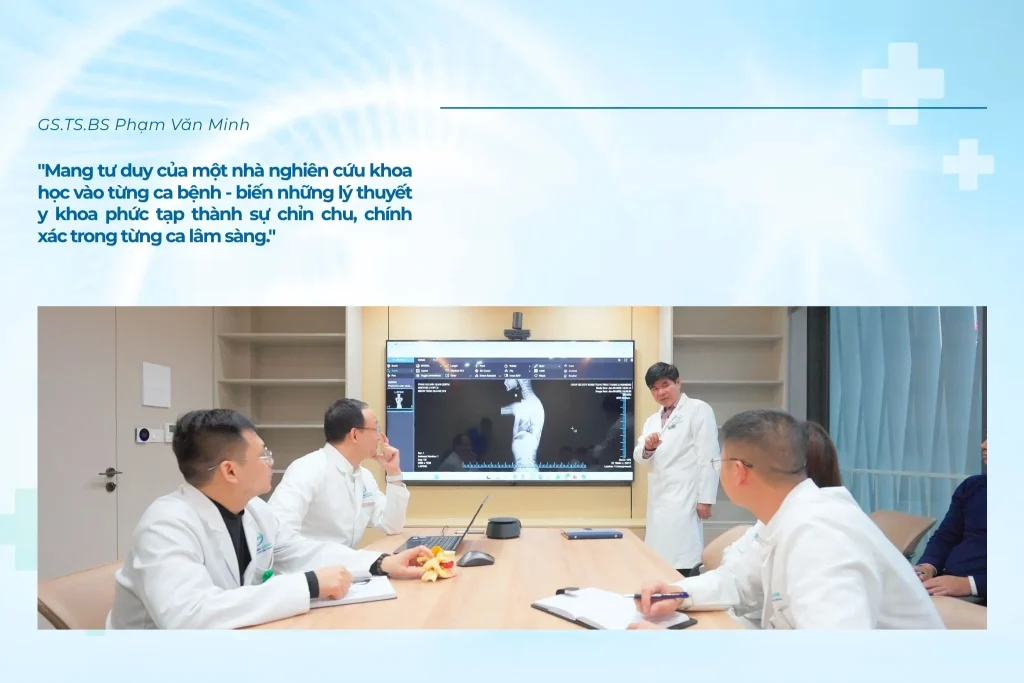Mang tư duy của một nhà nghiên cứu khoa học vào từng ca bệnh - biến những lý thuyết y khoa phức tạp thành sự chỉn chu, chính xác trong từng ca lâm sàng.