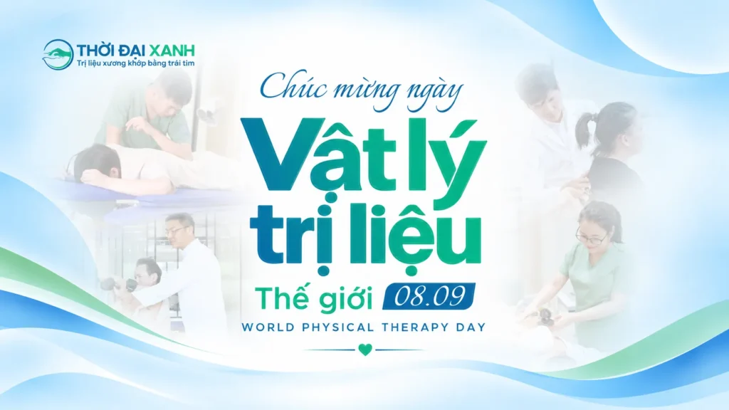 Thời Đại Xanh chúc mừng ngày Vật lý trị liệu Thế giới 8/9